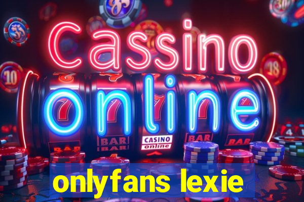 onlyfans lexie